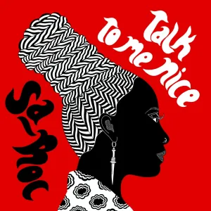 Sa-Roc - Talk To Me Nice (Digital)